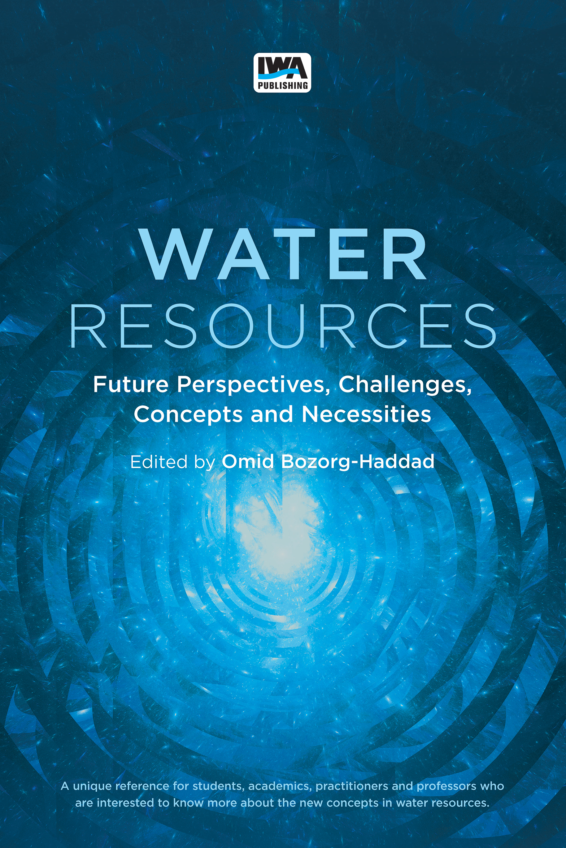 Water Resources Future Perspectives Challenges Concepts And Necessities Iwa Publishing