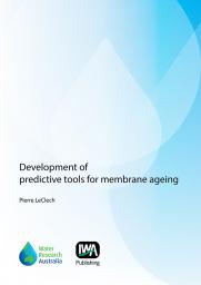 Development of Predictive Tools for Membrane Ageing