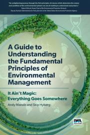 A Guide to Understanding Fundamental Principles of Environmental Management: It Ain't Magic: Everything Goes Somewhere